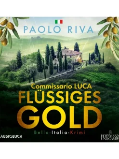 Flüssiges Gold | Commissario Lucas erster Fall. Ein Bella-Italia-Krimi