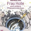 Frau Holle und andere Pflanzenmärchen. Audio CD