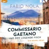 Hörbuch - Commissario Gaetano und der lügende Fisch. Ein Neapel-Krimi