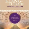 Klangtherapie für die Gelenke | Die heilsamen Klänge der Maya